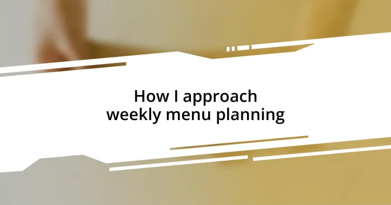 How I approach weekly menu planning