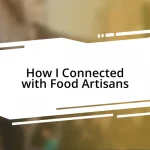 How I Connected with Food Artisans