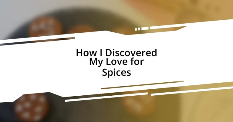 How I Discovered My Love for Spices