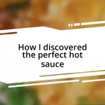 How I discovered the perfect hot sauce