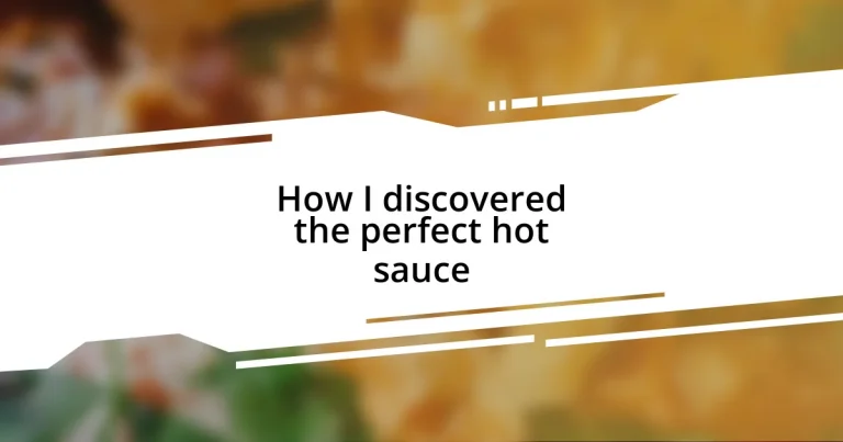 How I discovered the perfect hot sauce