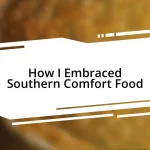 How I Embraced Southern Comfort Food