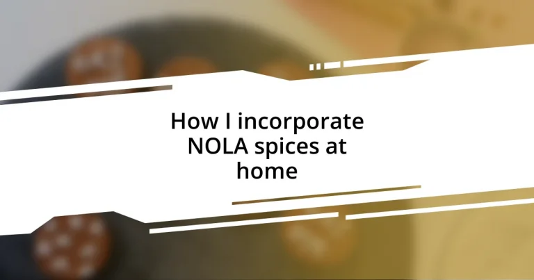 How I incorporate NOLA spices at home