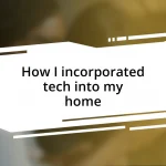 How I incorporated tech into my home