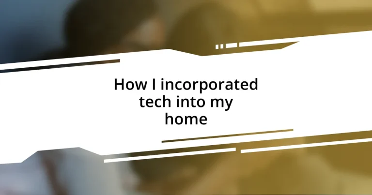 How I incorporated tech into my home