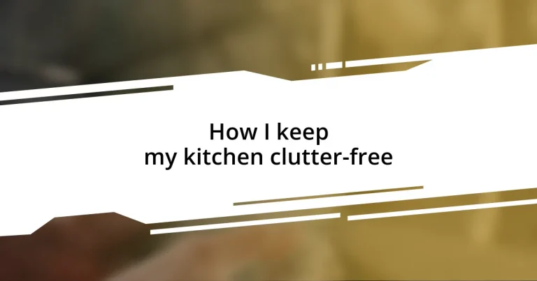 How I keep my kitchen clutter-free