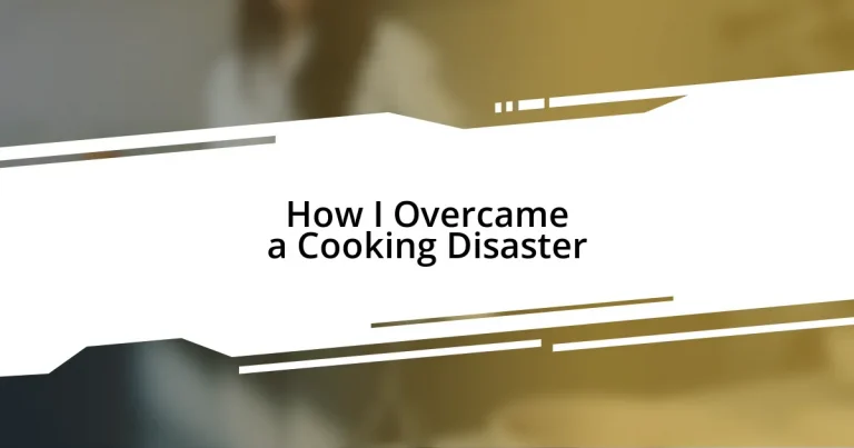 How I Overcame a Cooking Disaster