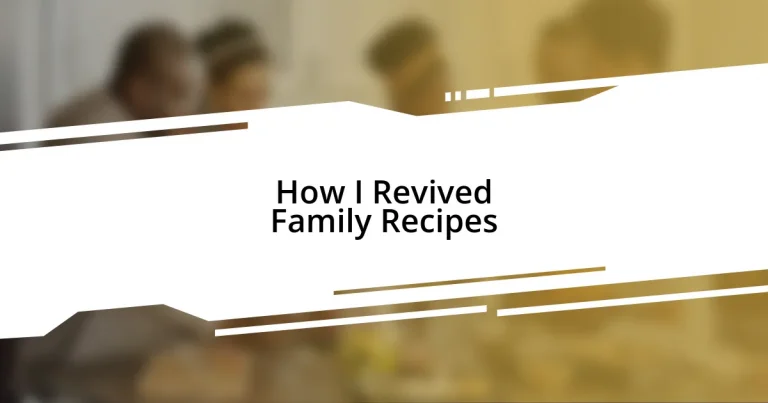 How I Revived Family Recipes