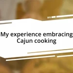 My experience embracing Cajun cooking