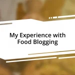 My Experience with Food Blogging