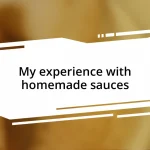 My experience with homemade sauces