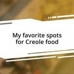 My favorite spots for Creole food