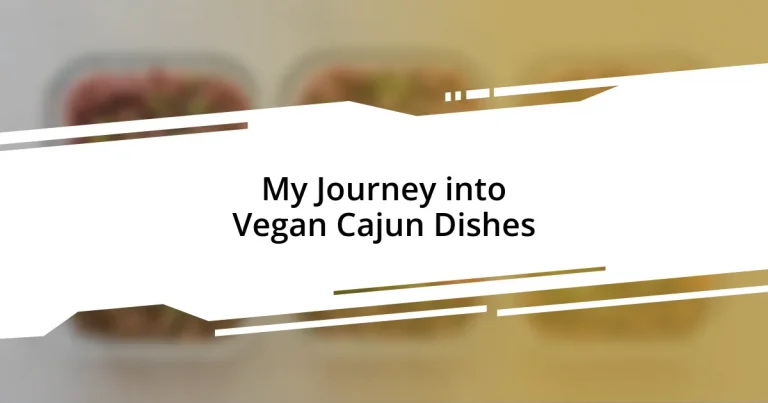 My Journey into Vegan Cajun Dishes