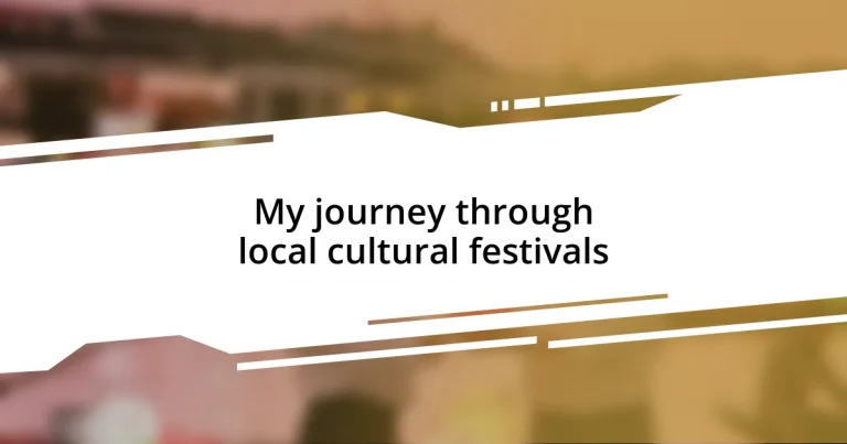 My journey through local cultural festivals