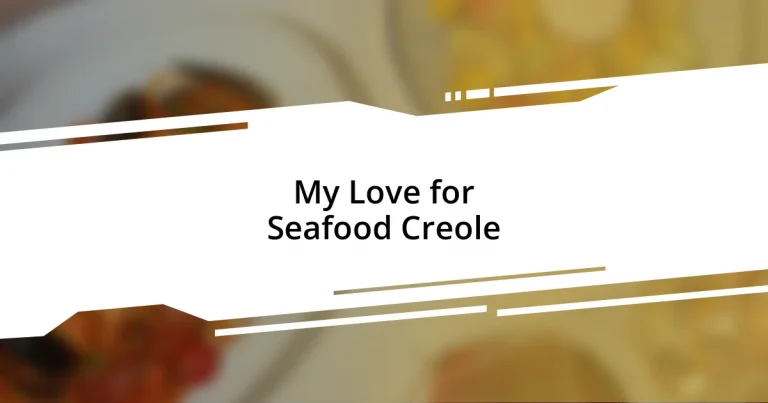 My Love for Seafood Creole