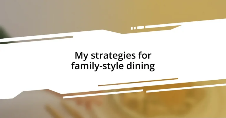 My strategies for family-style dining