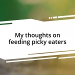 My thoughts on feeding picky eaters