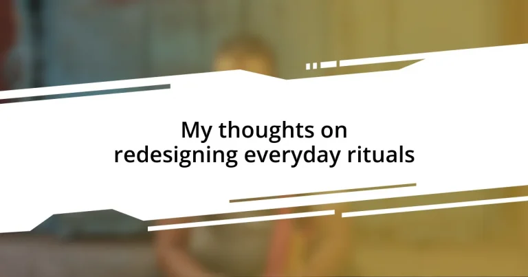 My thoughts on redesigning everyday rituals