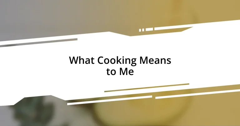 What Cooking Means to Me