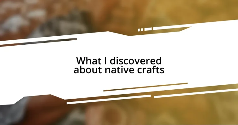 What I discovered about native crafts