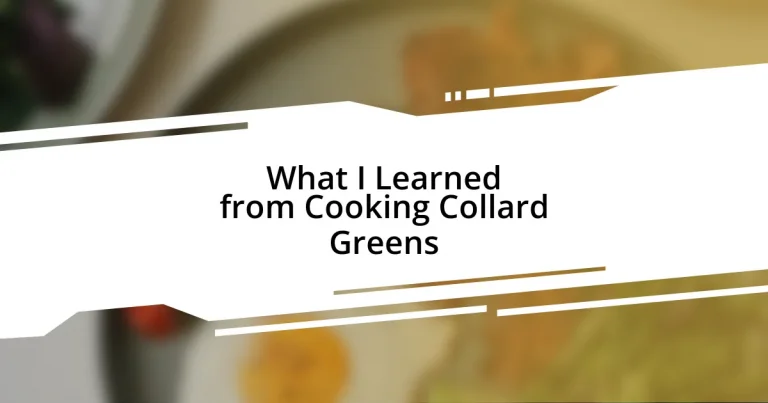 What I Learned from Cooking Collard Greens