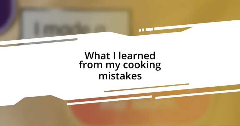 What I learned from my cooking mistakes