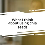 What I think about using chia seeds