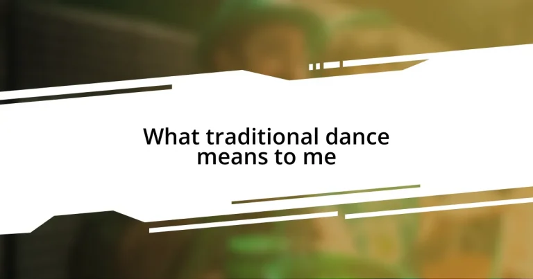 What traditional dance means to me