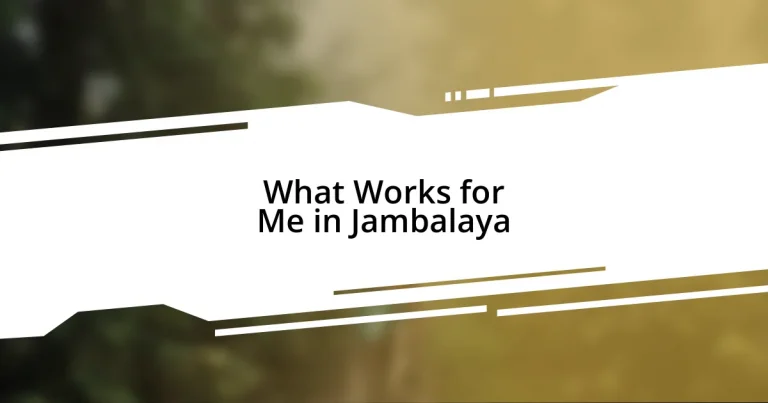 What Works for Me in Jambalaya