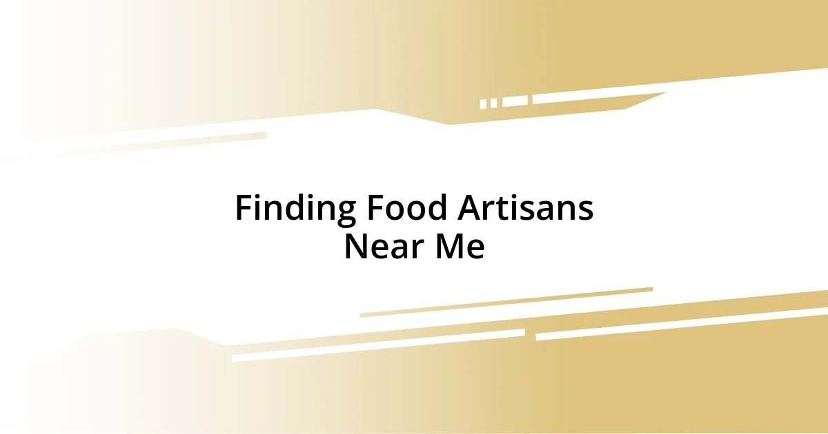 Finding Food Artisans Near Me