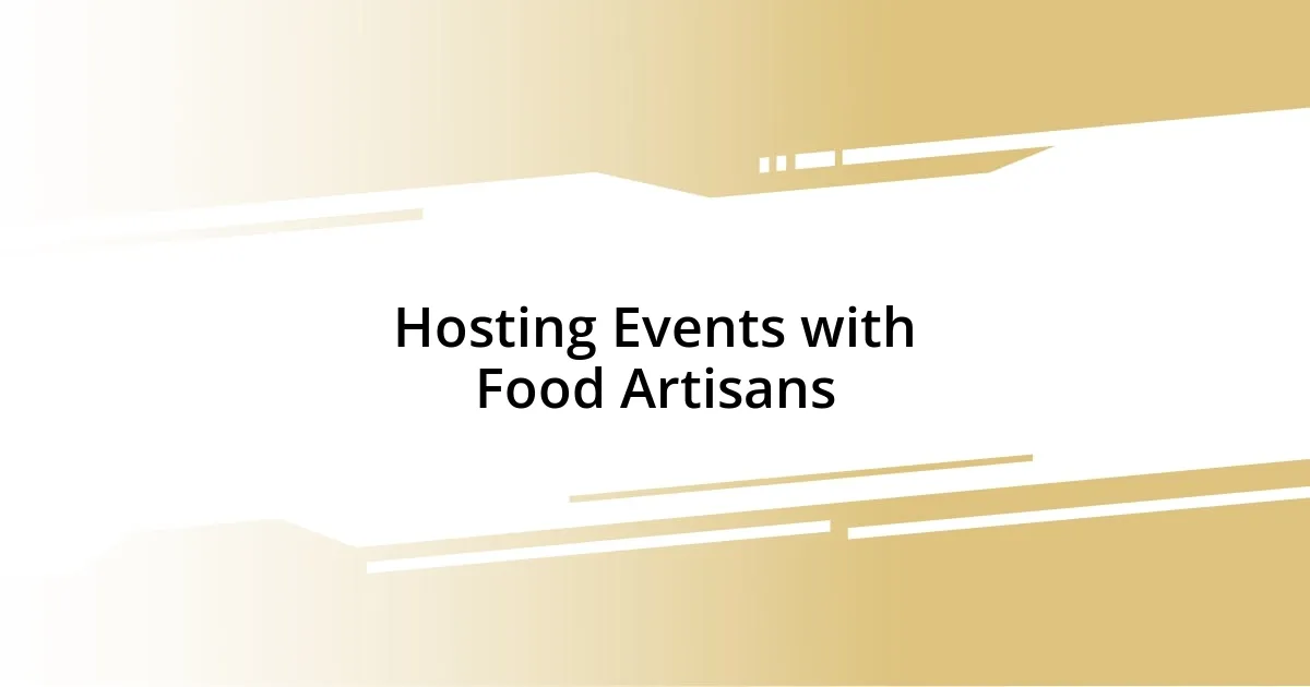 Hosting Events with Food Artisans