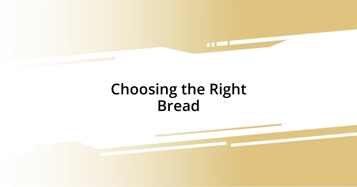 Choosing the Right Bread