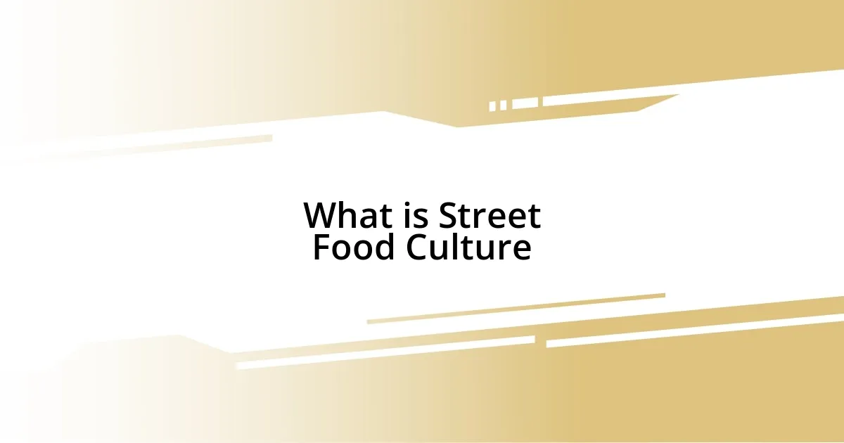 What is Street Food Culture