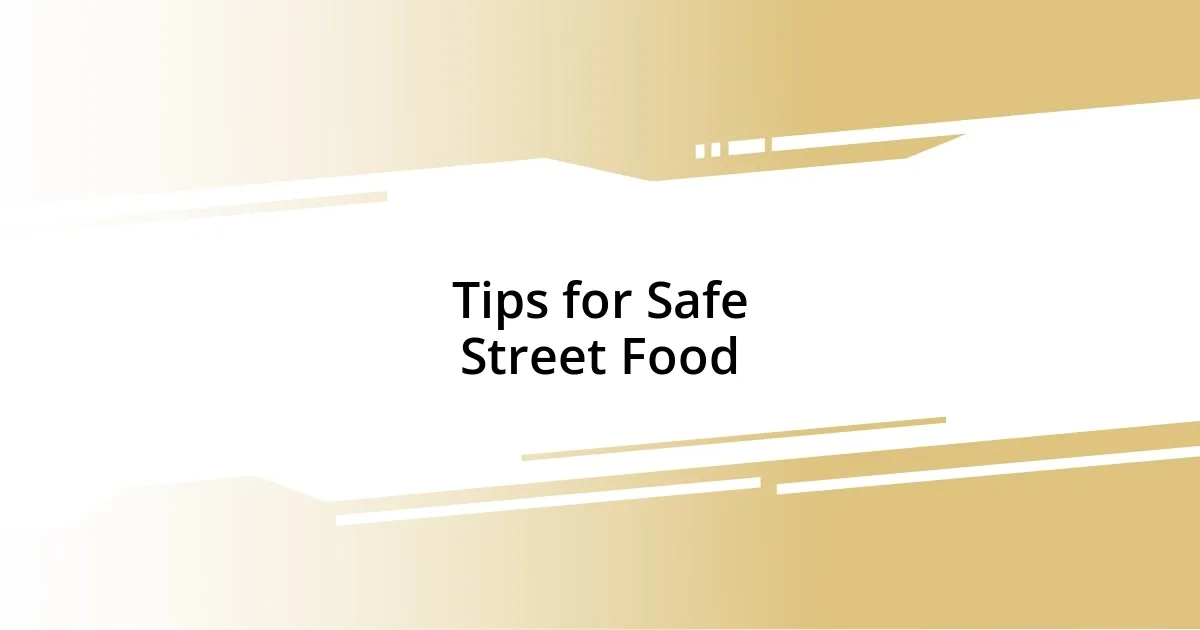 Tips for Safe Street Food