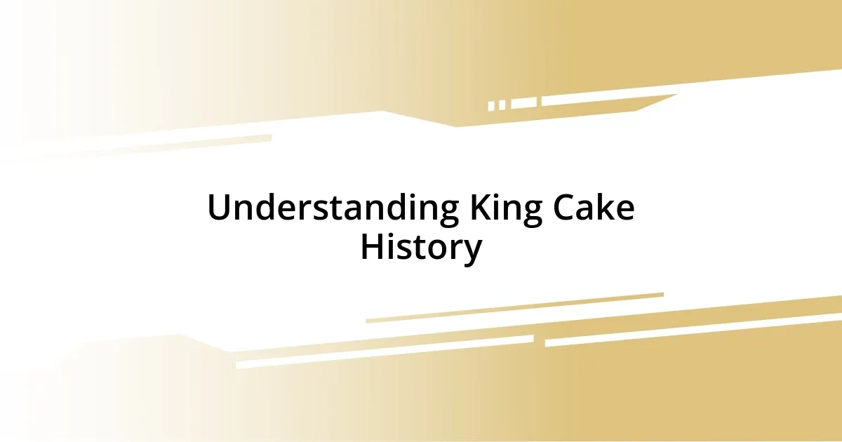 Understanding King Cake History