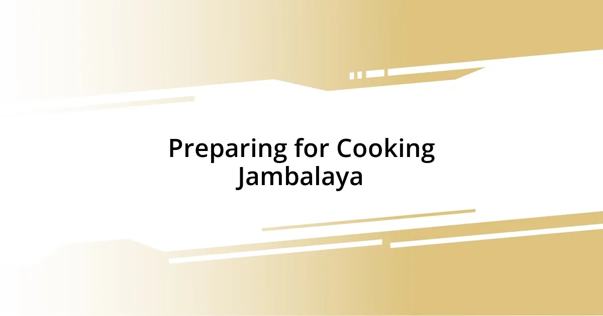 Preparing for Cooking Jambalaya