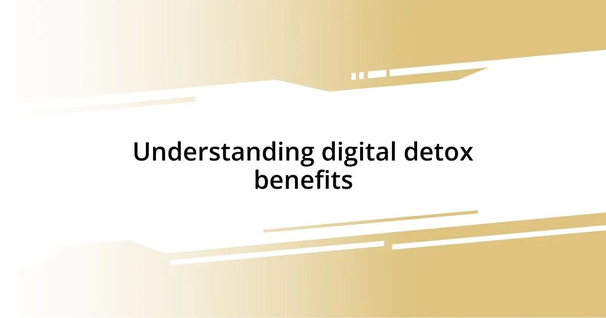 Understanding digital detox benefits