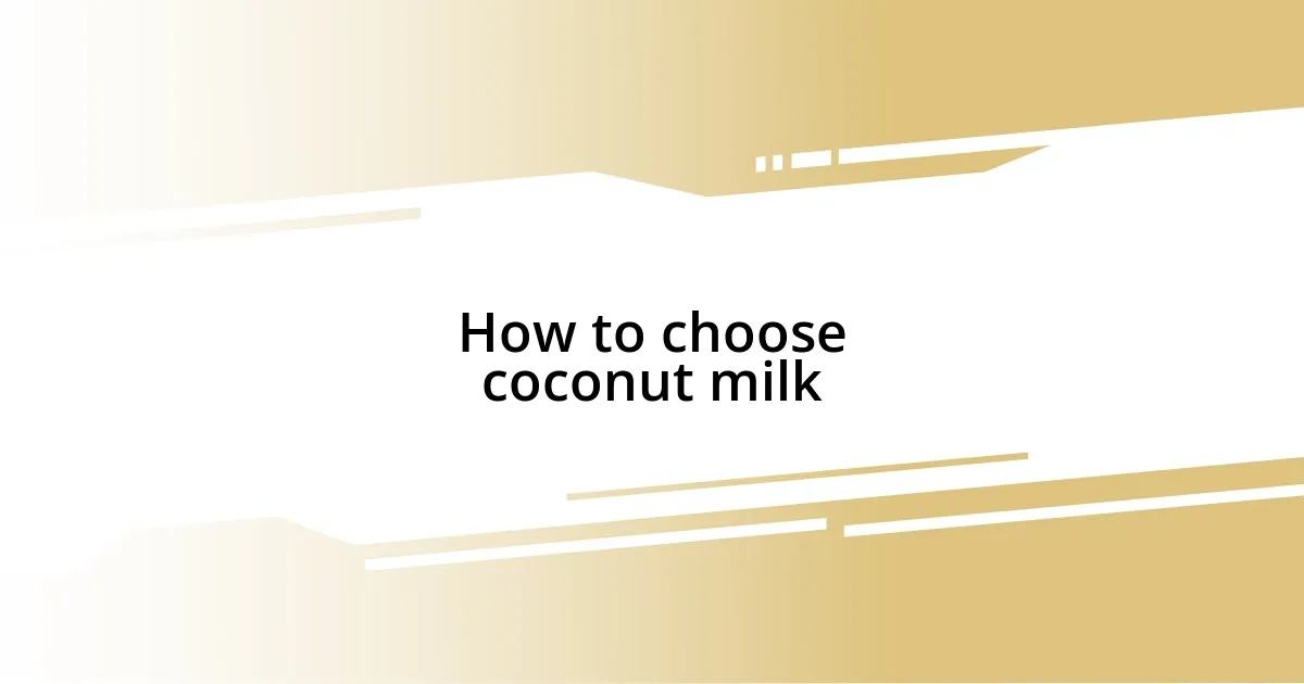 How to choose coconut milk