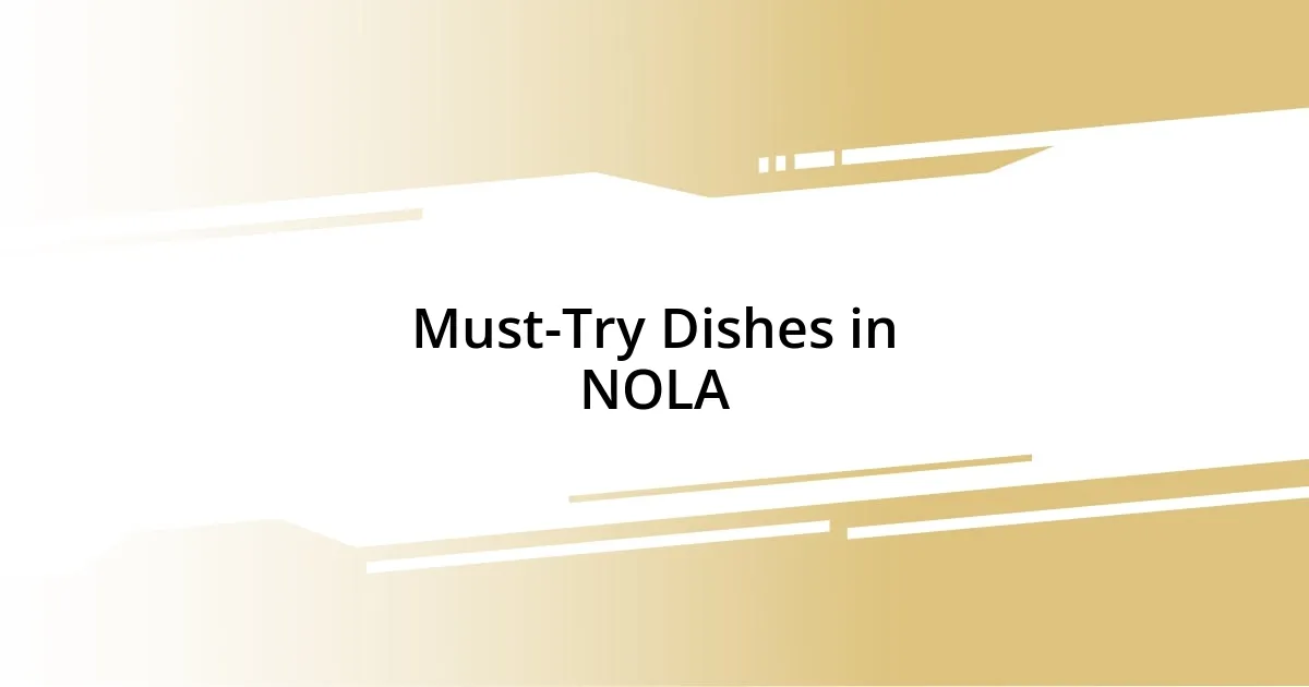 Must-Try Dishes in NOLA