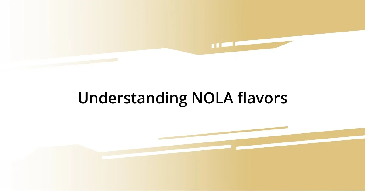 Understanding NOLA flavors