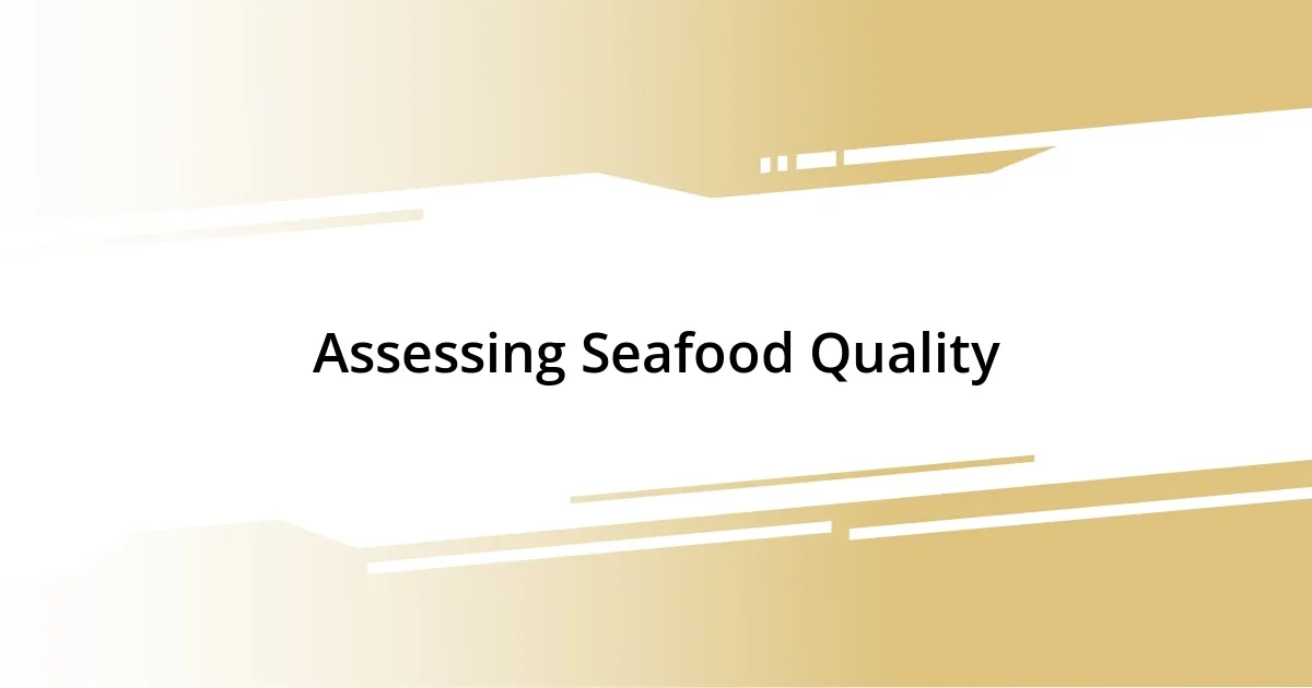 Assessing Seafood Quality