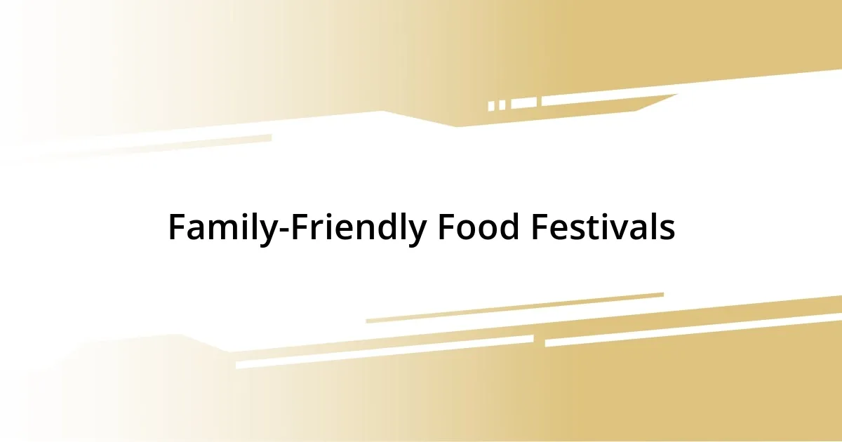 Family-Friendly Food Festivals