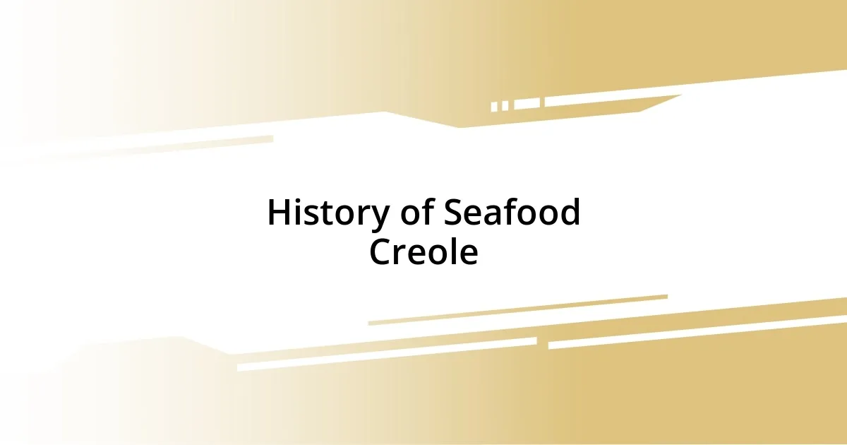 History of Seafood Creole