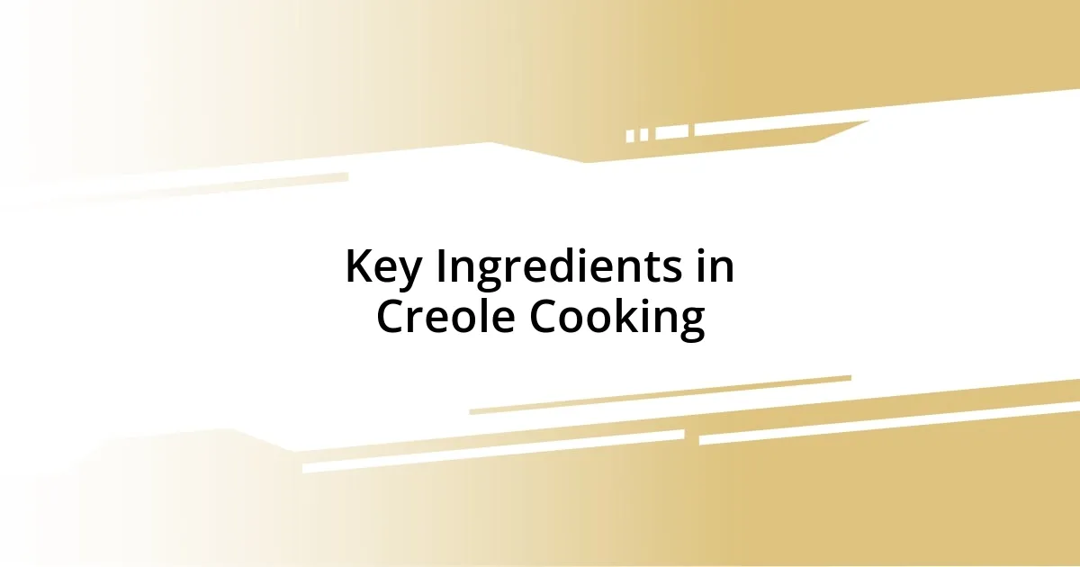 Key Ingredients in Creole Cooking