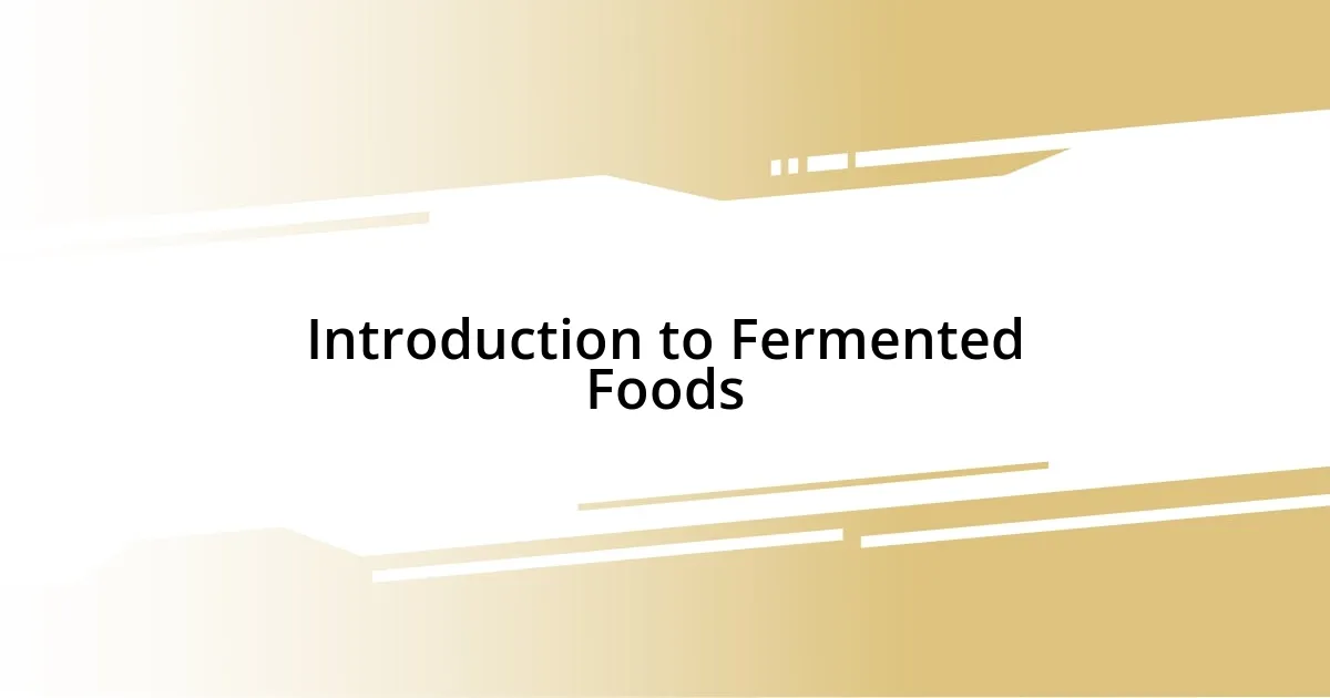 Introduction to Fermented Foods