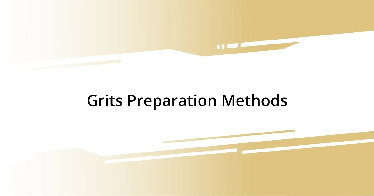 Grits Preparation Methods