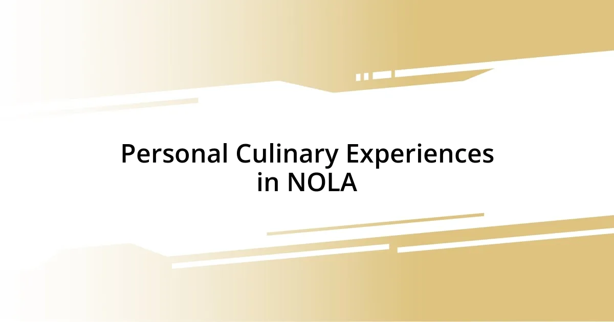 Personal Culinary Experiences in NOLA