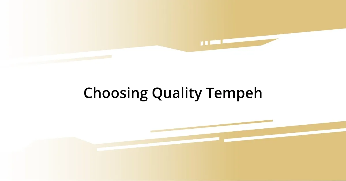 Choosing Quality Tempeh