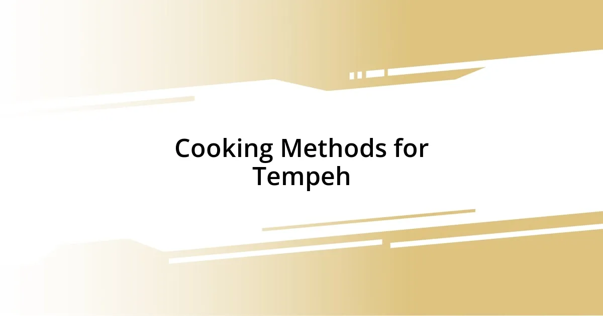 Cooking Methods for Tempeh