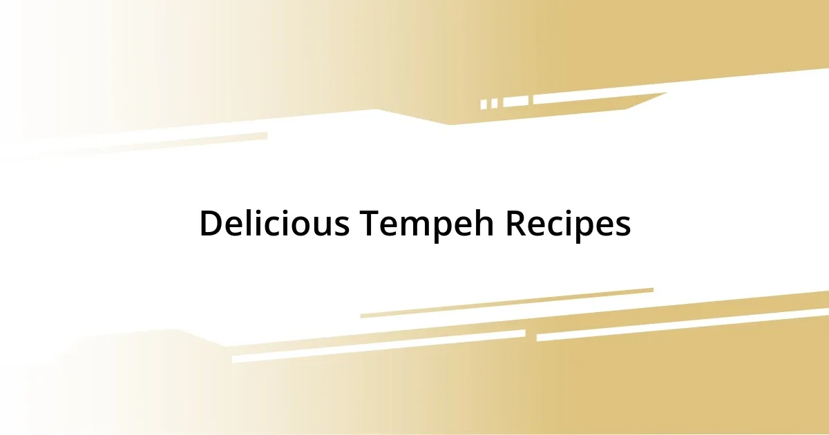 Delicious Tempeh Recipes